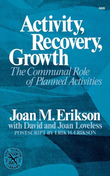 Activity, Recovery, Growth - Erikson, Joan M.