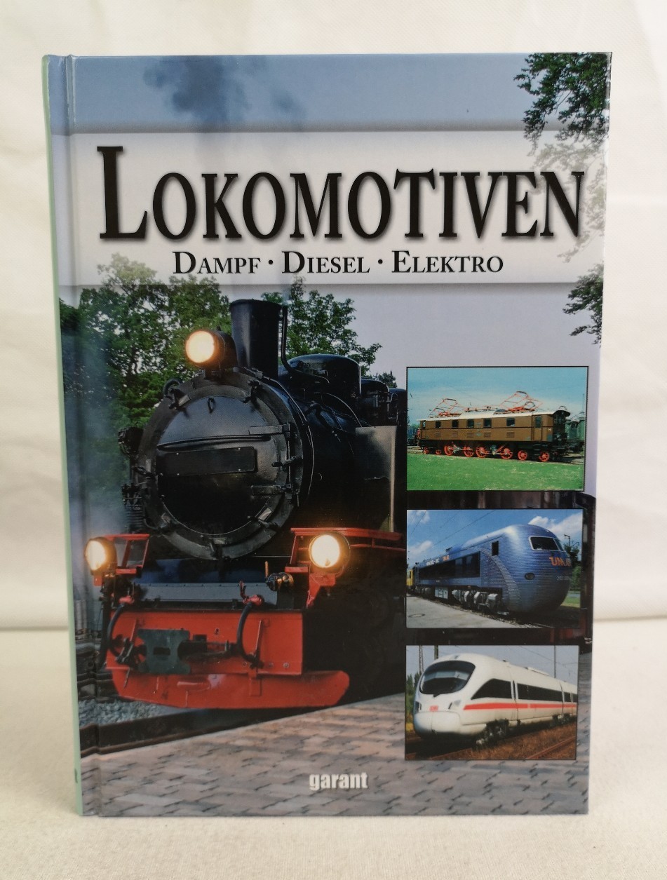 Lokomotiven - Dampf , Diese, Elektro: Dampf - Diesel - Elektro