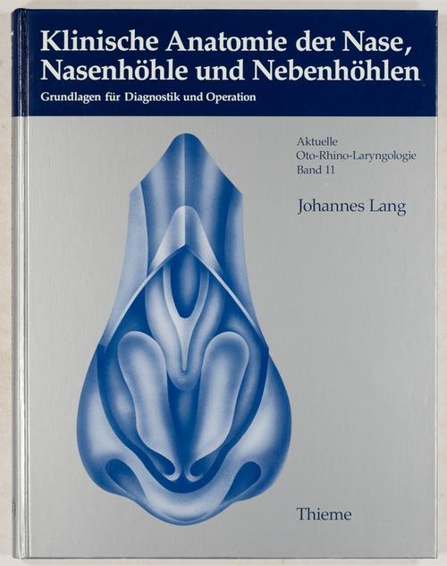 Klinische Anatomie Der Nase Nasenhohle Und Nebenhohlen Grundlagen Fur Diagnostik Und Operation By Lang Johannes 1988 Antiq F D Sohn Medicusbooks Com