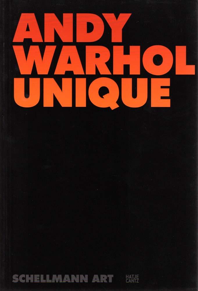 ANDY WARHOL UNIQUE. Catalogue of 100 Unique Silkscreen Prints. [Catalogue of trial proofs published 1980-87 by Edition Schellmann & Klüser, Munich-New York and some other unique silkscreen prints]. - Warhol, Andy