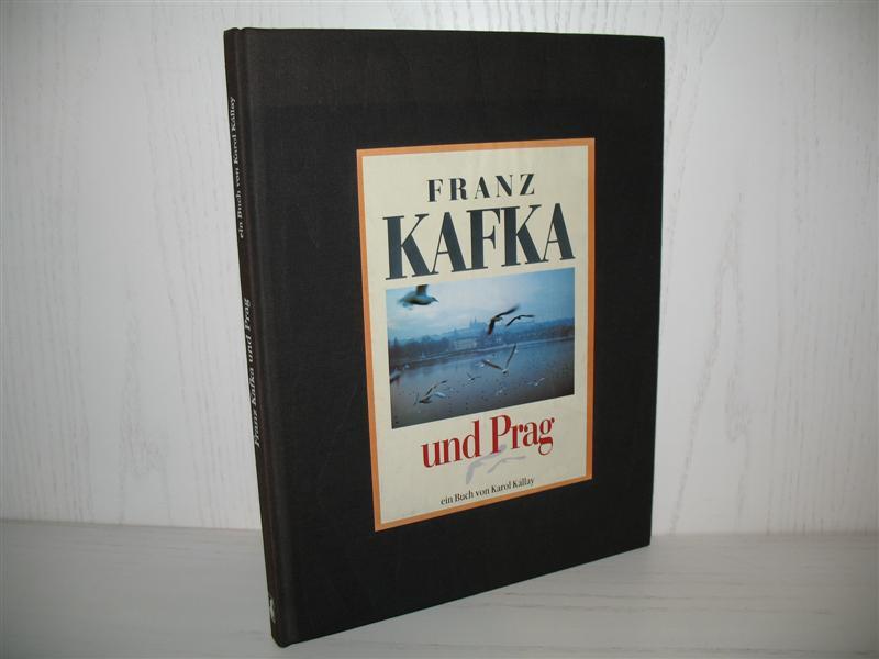 Franz Kafka und Prag. - Kállay, Karol