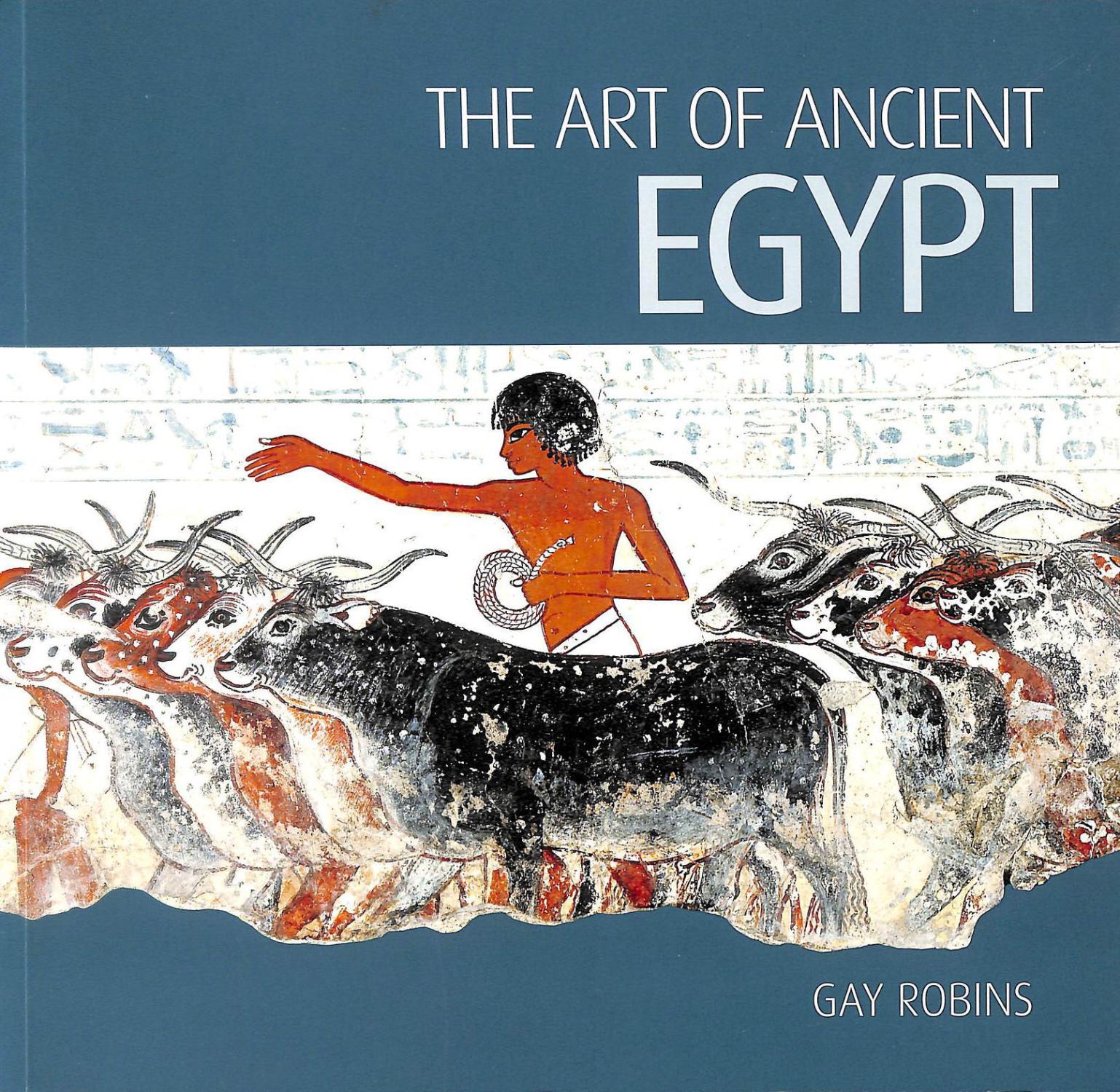 The Art of Ancient Egypt - Robins G