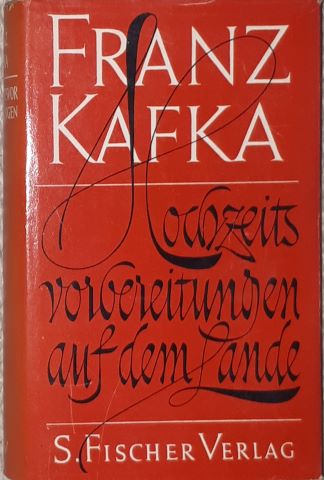 Hochzeitsvorbereitungen auf dem Lande und andere Prosa aus dem Nachlaß. - Kafka, Franz,