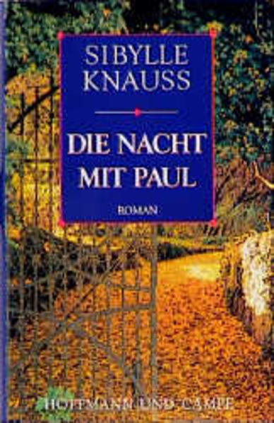 Die Nacht mit Paul : Roman. Roman - Knauss, Sibylle