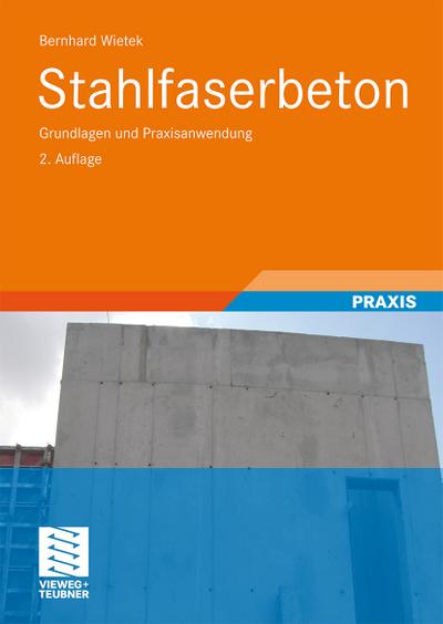 Stahlfaserbeton : Grundlagen und Praxisanwendung - Bernhard Wietek