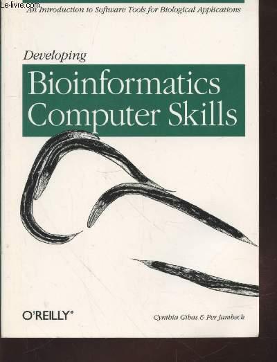Developing Bioinformatics Computer Skills : an introduction to software tools for biological applications - Gibas Cynthia, Jambeck Per