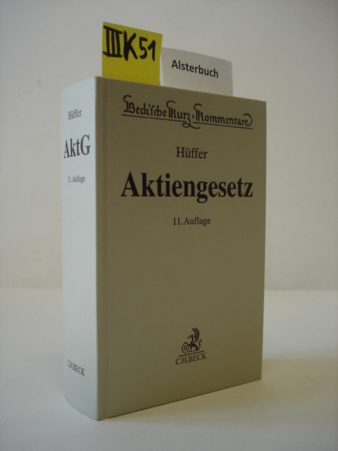 Aktiengesetz. begr. von Uwe Hüffer. Bearb. von Jens Koch / Beck'sche Kurz-Kommentare ; Bd. 53 - Hüffer, Uwe und Jens Koch