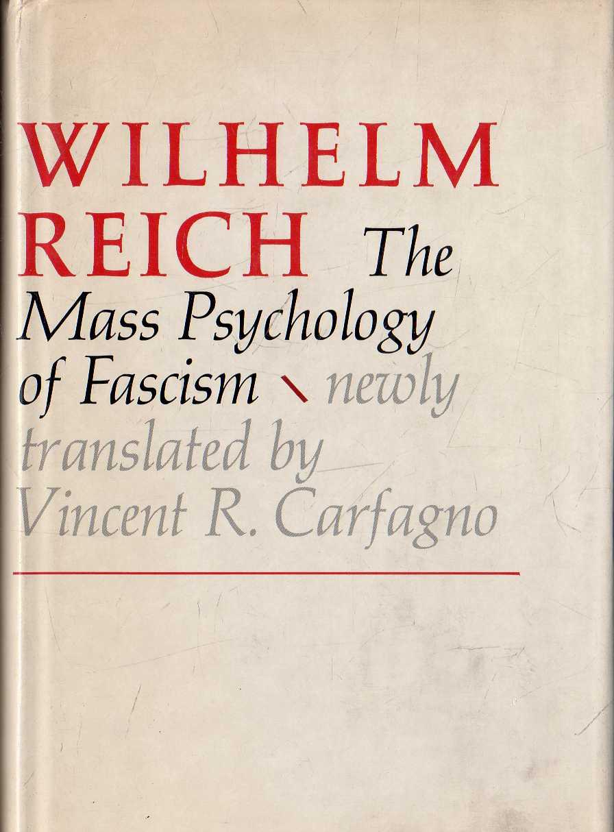 The Mass Psychology of Fascism by Wilhelm Reich The Mass Psychology of Fascism by Wilhelm Reich