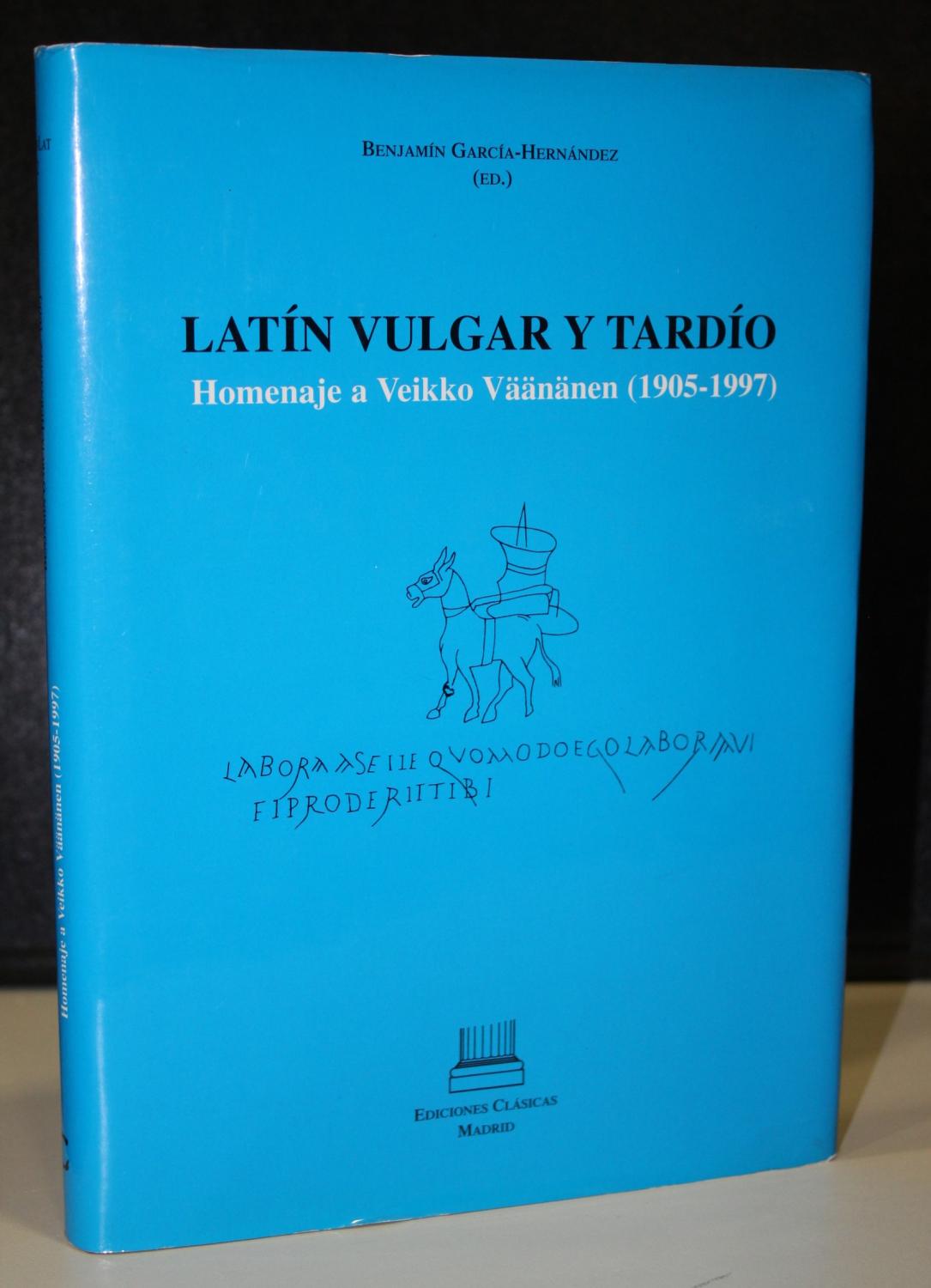 Latín vulgar y tardío. Homenaje a Veikko Väänänen (1905-1997). - García-Hernández, Benjamín (Ed.)
