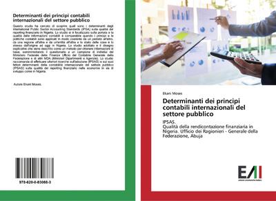 Determinanti dei principi contabili internazionali del settore pubblico : IPSAS. Qualità della rendicontazione finanziaria in Nigeria. Ufficio dei Ragionieri - Generale della Federazione, Abuja - Ekani Moses