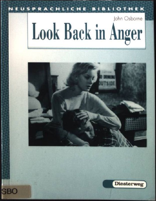 Look back in anger : A play in 3 acts. Ed. and annotated by Ulrich Bliesener / Diesterwegs neusprachliche Bibliothek - Osborne, John