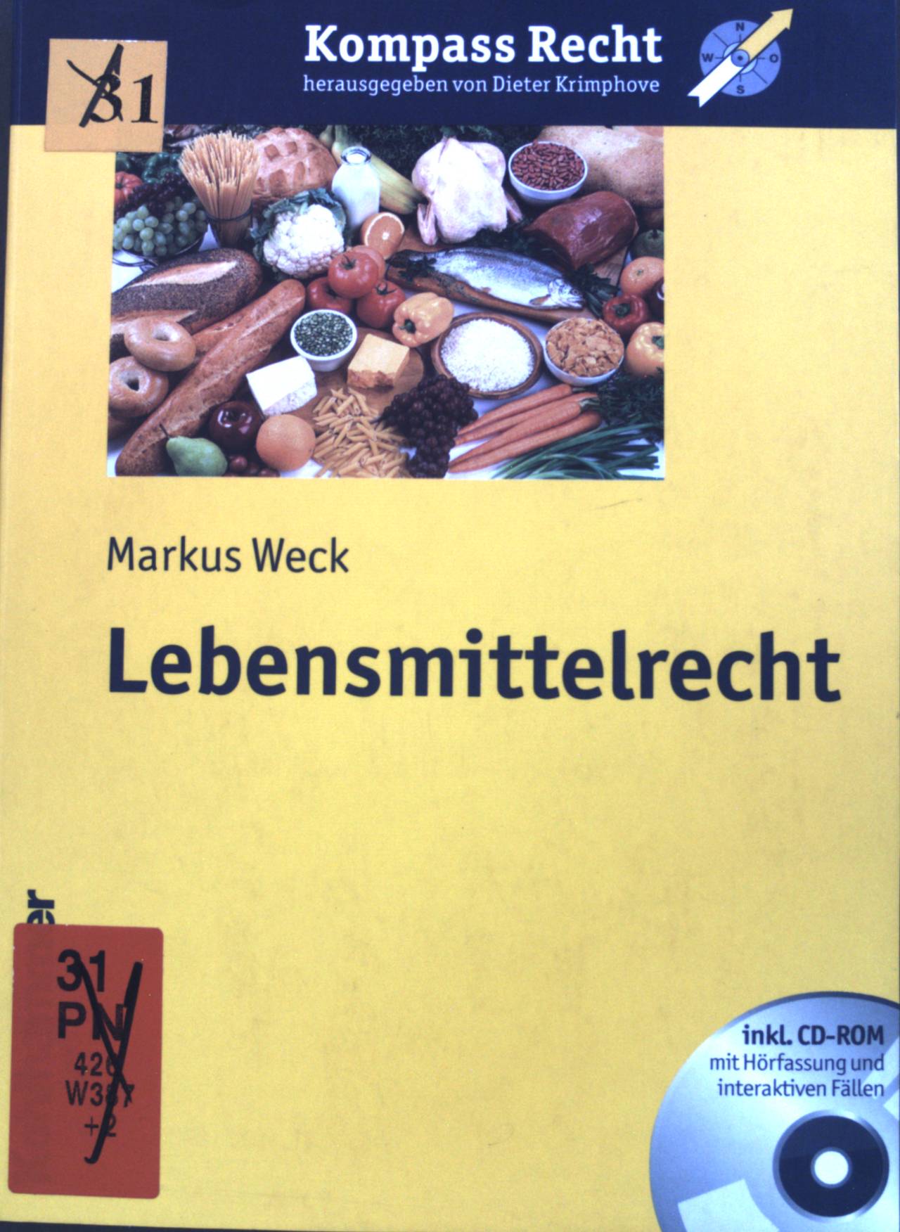 Lebensmittelrecht : [inkl. CD-ROM mit Hörfassung und interaktiven Fällen]. Kompass Recht - Weck, Markus