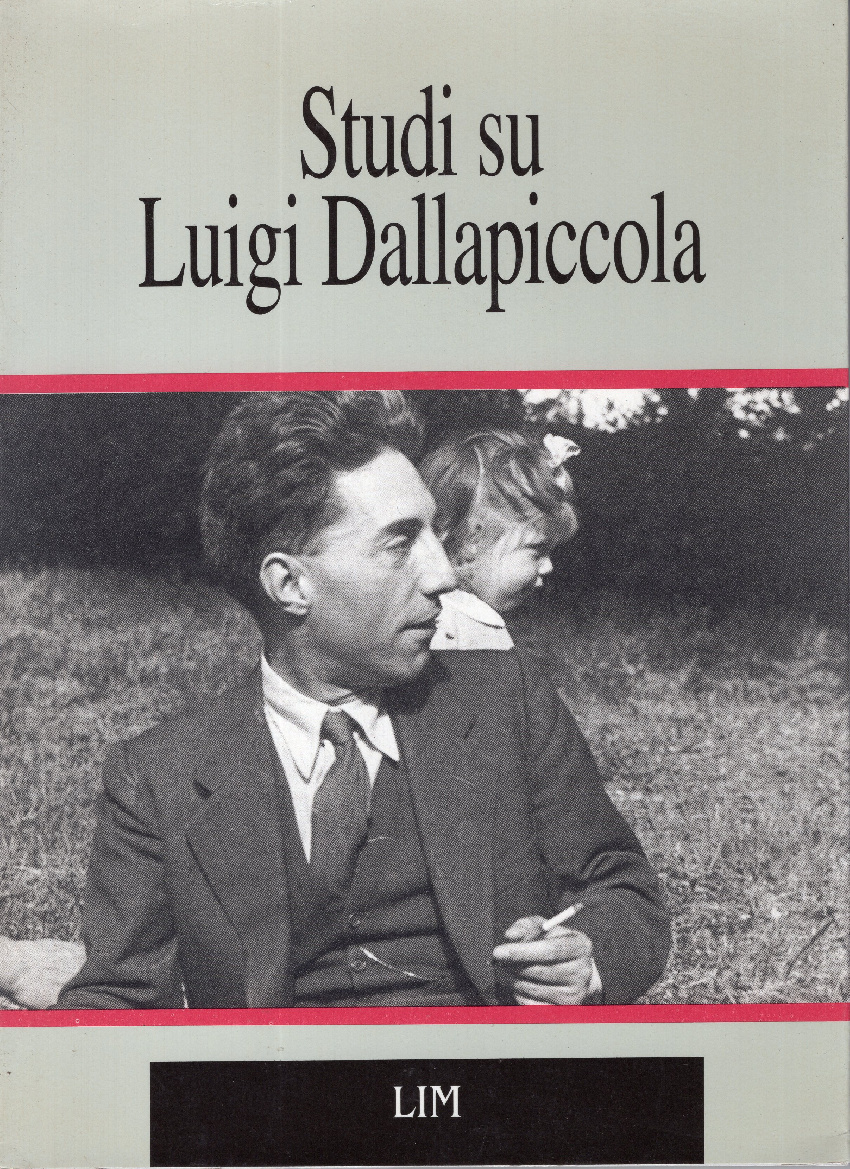 Studi su Luigi Dallapiccola: Un seminario (Musicalia Sezione musica del Dipartimento di musica e spettacolo, Universita? degli studi 