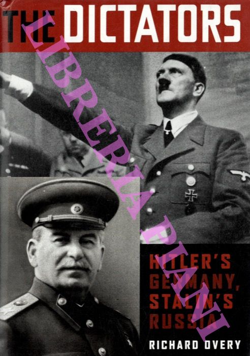 The Dictators. Hitler's Germany and Stalin's Russia. - OVERY Richard -