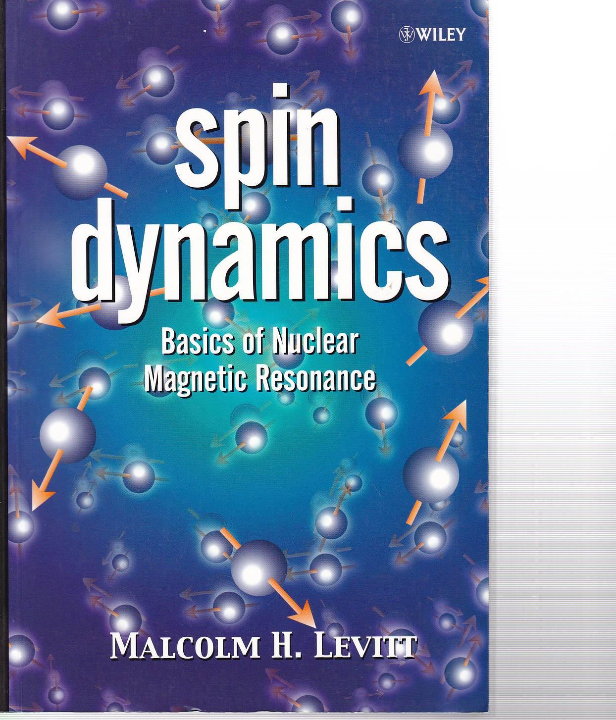 Spin Dynamics. Basics of Nuclear Magnetic Resonance. - Levitt, Malcolm H.