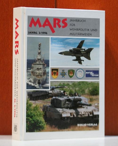 Mars - Jahrbuch für Wehrpolitik und Militärwesen. 2. Jahrgang 1996. - Bradley, Dermot und Wolfram Zeller