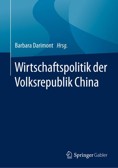 Wirtschaftspolitik der Volksrepublik China - Barbara Darimont