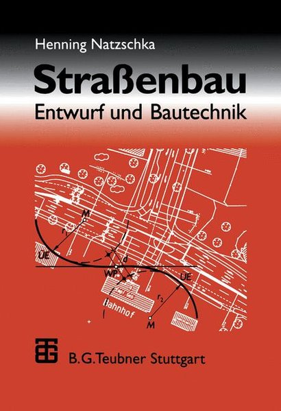 Straßenbau : Entwurf und Bautechnik. - Natzschka, Henning