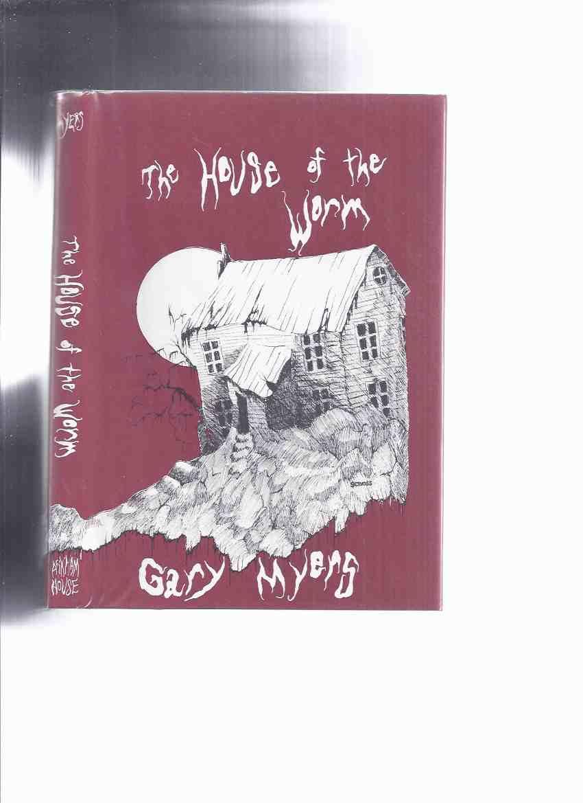 ARKHAM HOUSE: The House of the Worm -by Gary Myers --a Signed Copy ( 10 Tales of the Cthulhu Mythos ) - Myers, Gary (signed) / ARKHAM HOUSE ( H P Lovecraft related)