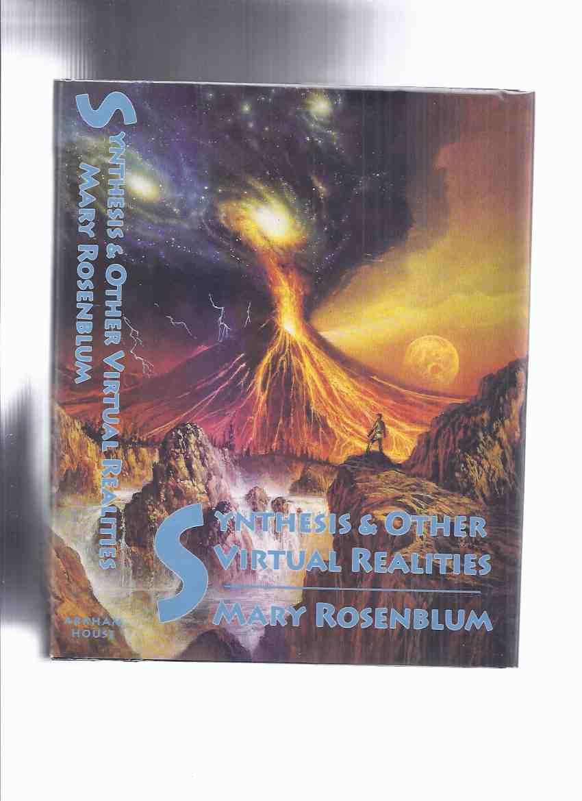 ARKHAM HOUSE Synthesis & Other Virtual Realitites By Mary Rosenblum a