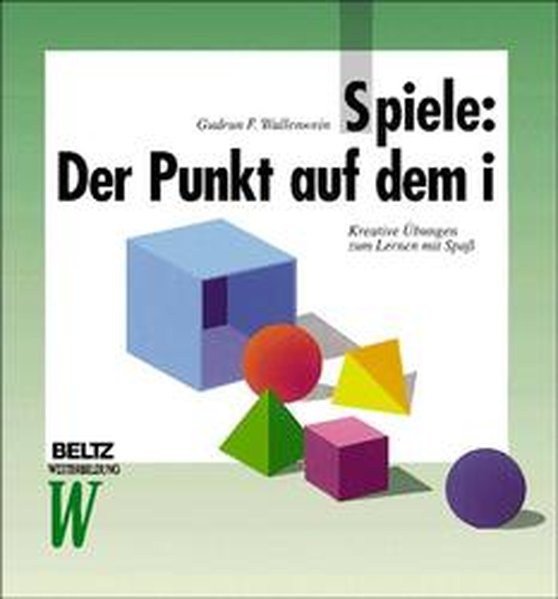 Spiele: Der Punkt auf dem i (Beltz Weiterbildung) - Wallenwein Gudrun, F.