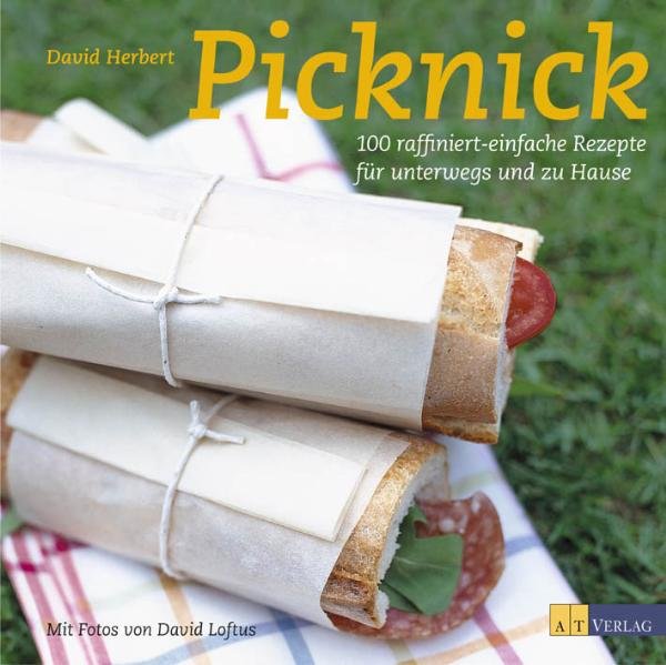 Picknick: 100 raffiniert-einfache Rezepte für unterwegs und zu Hause - Herbert, David