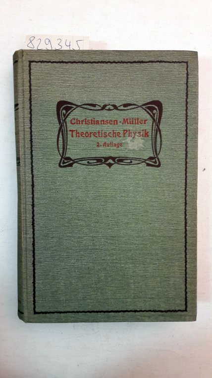 Elemente der theoretischen Physik - Christiansen, C. und Johs. J. C. Müller