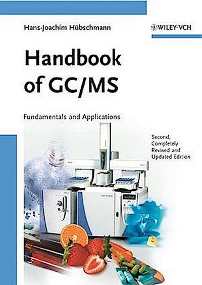 Handbook of GC/MS : Fundamentals and Applications - Hans-Joachim Hübschmann