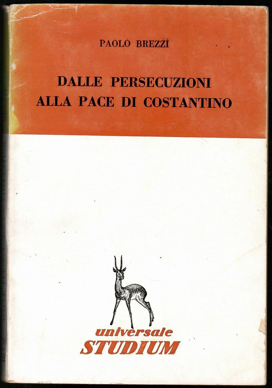 Abebooks DALLE PERSECUZIONI ALLA PACE DI COSTANTINO