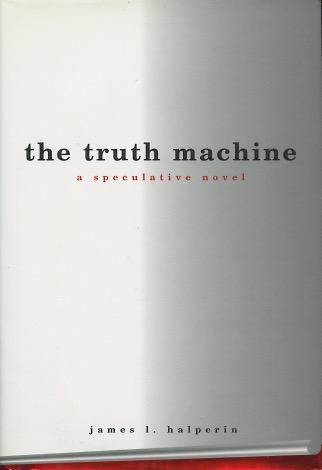 The Truth Machine: A Speculative Novel - Halperin, James