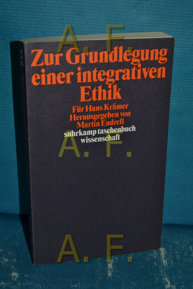 Zur Grundlegung einer integrativen Ethik : für Hans Krämer. Suhrkamp-Taschenbuch Wissenschaft 1205 - Endreß, Martin (Herausgeber) und Hans (Gefeierter) Krämer