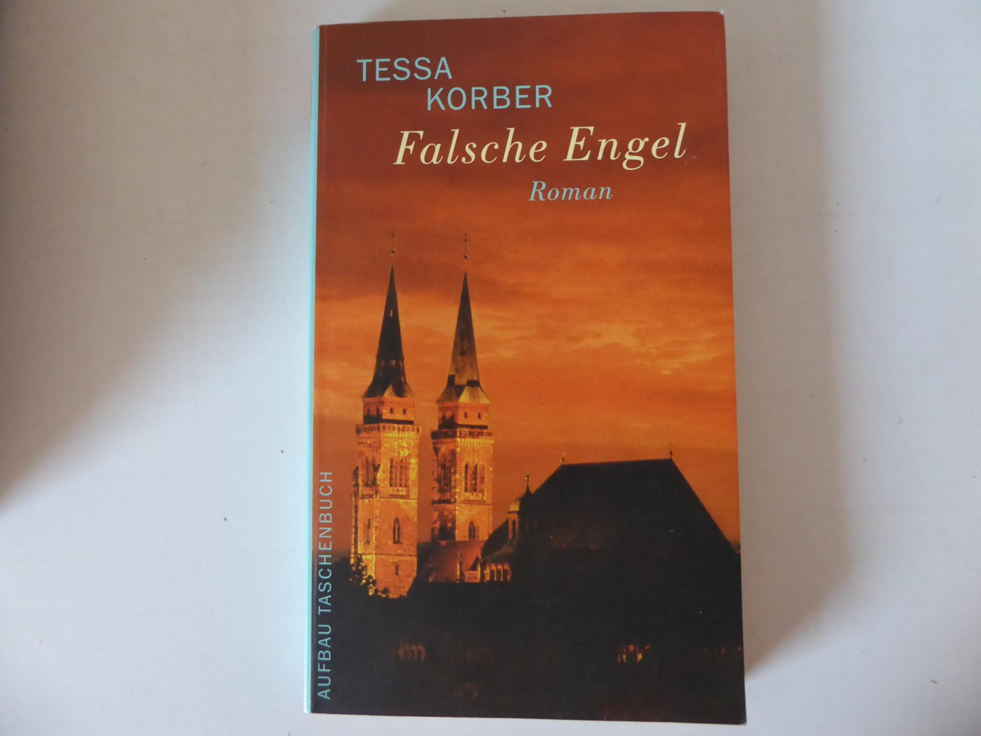 Falsche Engel. Roman. TB - Tessa Korber