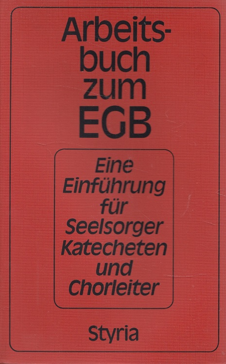 Arbeitsbuch zum EGB : eine Einführung für Seelsorger, Katecheten und Chorleiter. - Trenkler, Gerhard