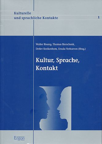 Kultur, Sprache, Kontakt. Kulturelle und sprachliche Kontakte 1. - Bisang, Walter, Thomas Bierschenk Detlev Kreikenbom (Hrsg.) u. a.