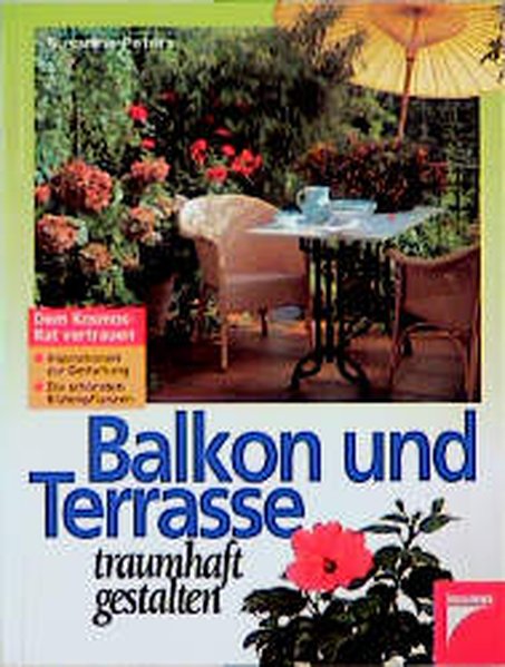 Balkon und Terrasse traumhaft gestalten - Peters, Susanne