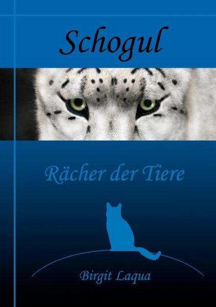 Schogul, Rächer der Tiere - Laqua, Birgit