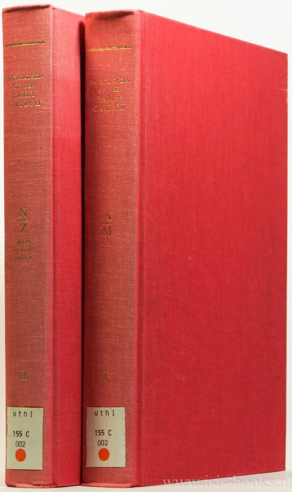 Encyclopedia of the early church. Produced by the Institutum Patristicum Augustinianum. Translated from the Italian by Adrian Walford. With a foreword and bibliographic amendments by W.H.C. Frend. Complete in two volumes. - BERARDINO, A., DI