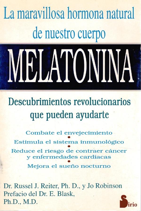 LA MARAVILLOSA HORMONA NATURAL DE NUESTRO CUERPO - Dr. Russell J. Reiter & Jo Robinson