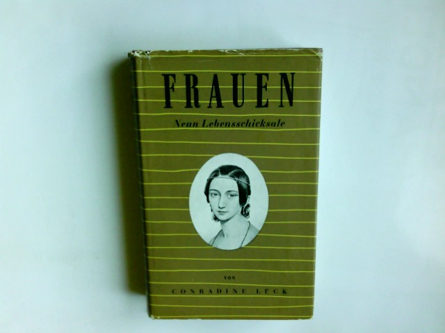 Frauen : neun Lebensschicksale. - Lück, Conradine
