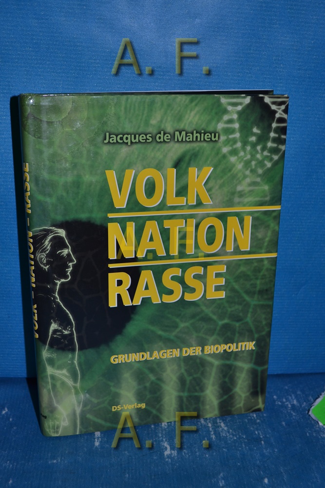Volk - Nation - Rasse : Grundlagen der Biopolitik. - Mahieu, Jacques de
