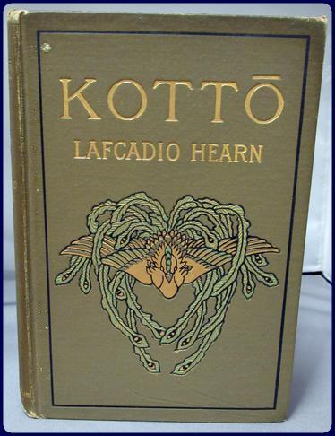 KOTTO. BEING JAPANESE CURIOS, WITH SUNDRY COBWEBS by Hearn