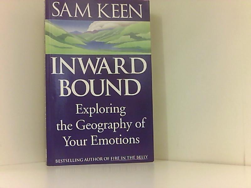 Inward Bound: Exploring the Geography of Your Emotions - Keen, Sam