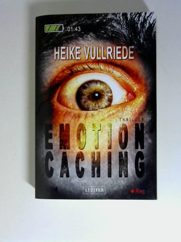 Emotion Caching : [Thriller]. - Vullriede, Heike