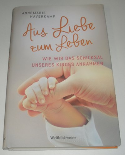 Aus Liebe zum Leben - Haverkamp, Annemarie