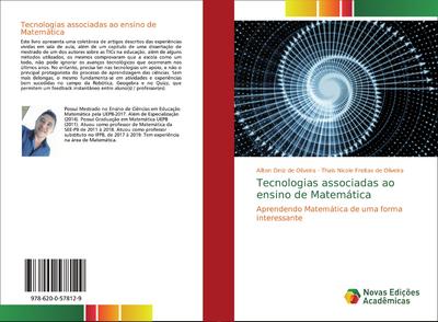 Tecnologias associadas ao ensino de Matemática : Aprendendo Matemática de uma forma interessante - Aílton Diniz de Oliveira