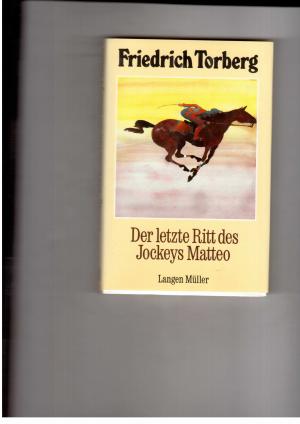 Der letzte Ritt des Jockeys Matteo - Friedrich Torberg