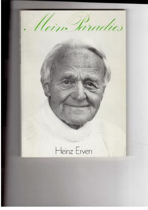 Mein Paradies - 32jährige Erfahrungen eines Praktikers im naturgemäßen Obst-und Gemüsebau - Heinz Erven