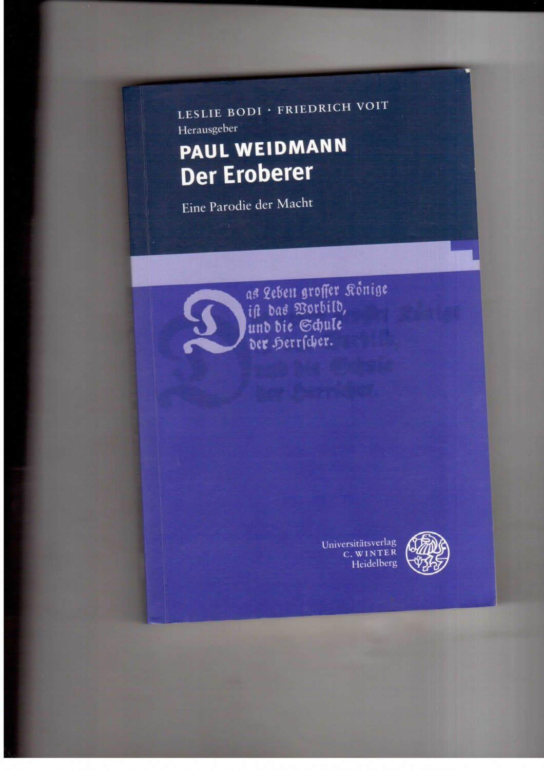 Paul Weidmann Der Eroberer - Eine Parodie der Macht - Nachdruck der Ausgabe von 1786 - Leslie Bodi / Friedrich Voit