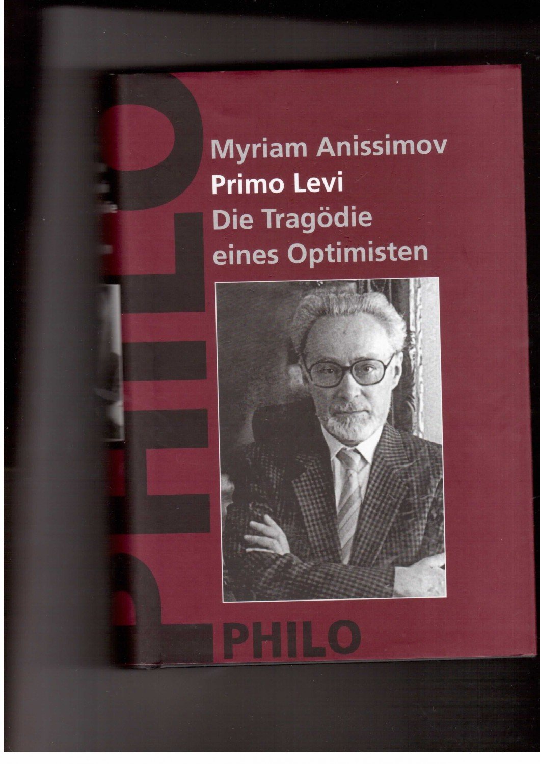 Primo Levi Die Tragödie eines Optimisten - Myriam Anissimow