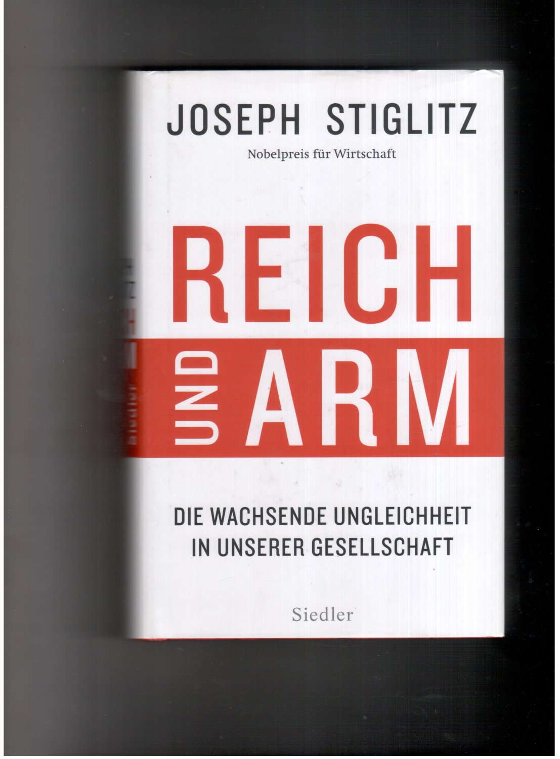 Reich und Arm - Die wachsende Ungleichheit in unserer Gesellschaft - Joseph Stiglitz